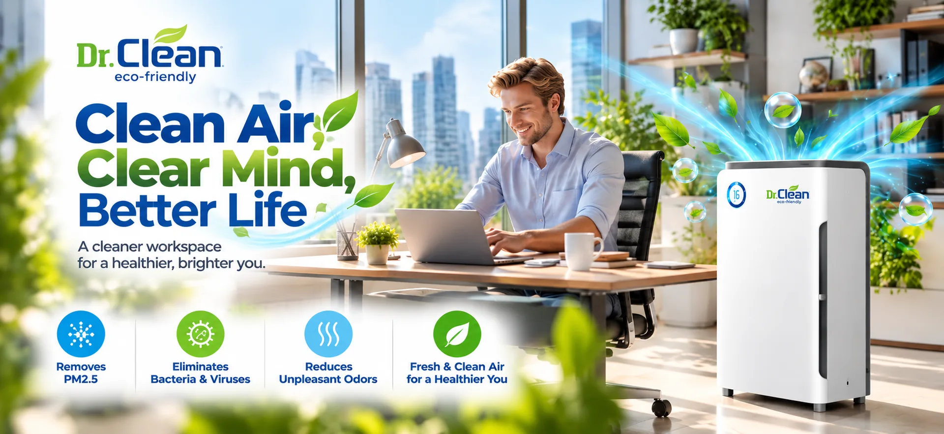 Clean air, clear mind, better life – Dr.Clean in the workspace